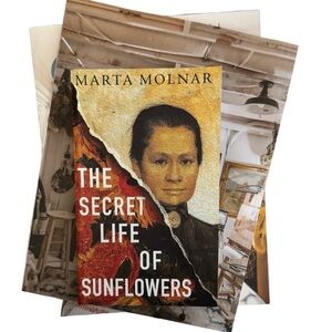 The Secret Life Of Sunflowers: A Novel Based on The True Story of Johanna Bonger